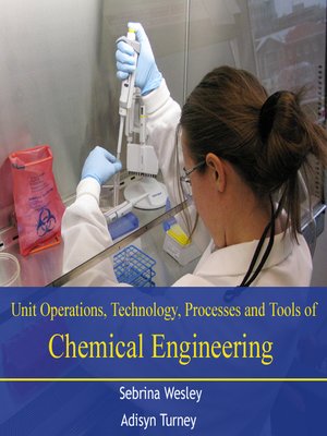 cover image of Unit Operations, Technology, Processes and Tools of Chemical Engineering
